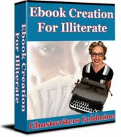 Ebook Creation For Illiterate - Ghostwriters Goldmine