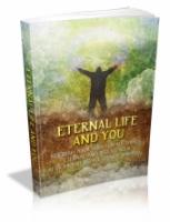 Eternal Life And You