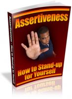 Assertiveness - How To Stand-up For Yourself