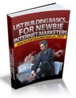 List Building Basics For Newbie Internet Marketers 