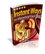 Instant Ways To Monetize Your Blog