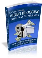 Video Blogging Your Way To Millions