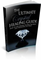 The Ultimate Crystal Healing Guide 