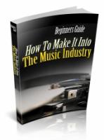 How To Make It Into The Music Industry 